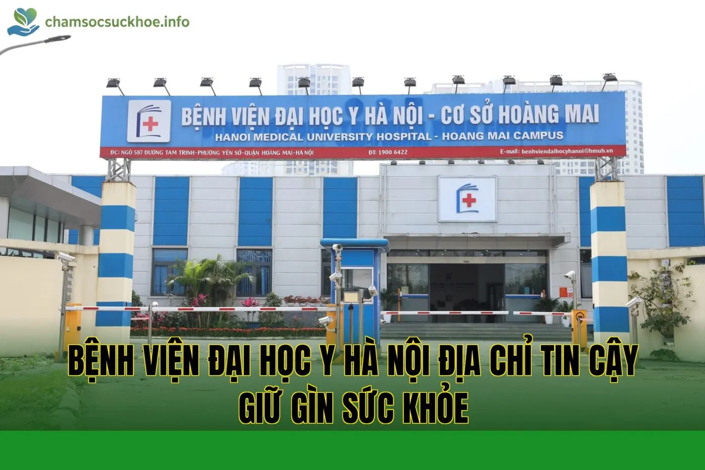 Bệnh viện Đại học Y Hà Nội địa chỉ tin cậy giữ gìn sức khỏe