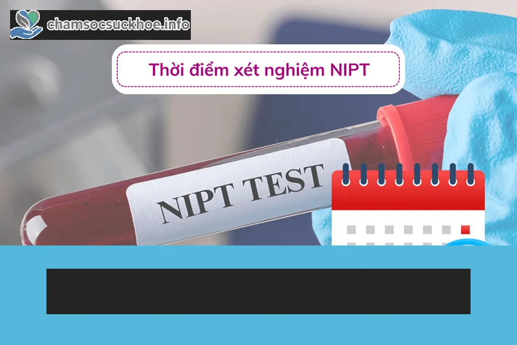 Xét nghiệm NIPT an toàn chính xác