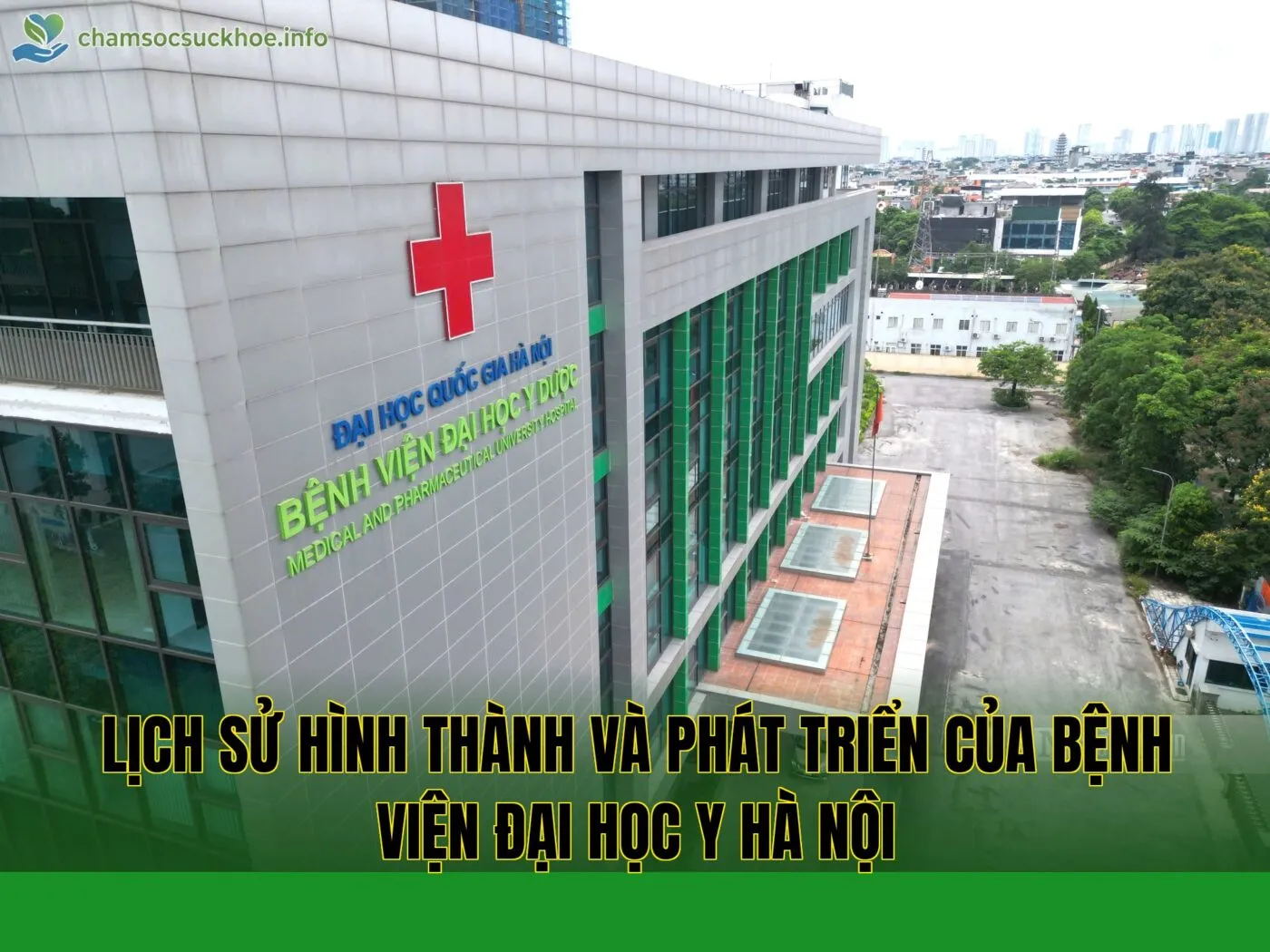 Lịch sử hình thành và phát triển của bệnh viện Đại học Y Hà Nội