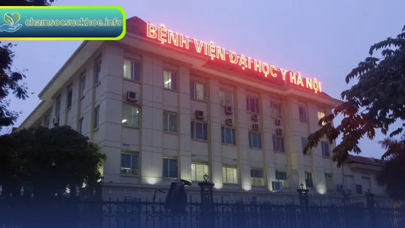 Bệnh Viện Đại Học Y Hà Nội: Địa Chỉ Tin Cậy Giữ Gìn Sức Khỏe