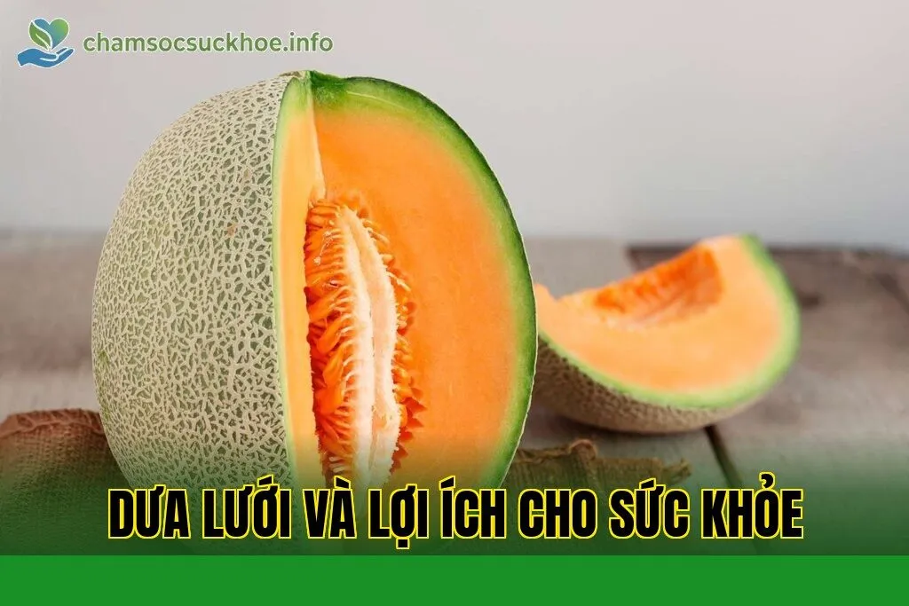 Dưa lưới và lợi ích cho sức khỏe