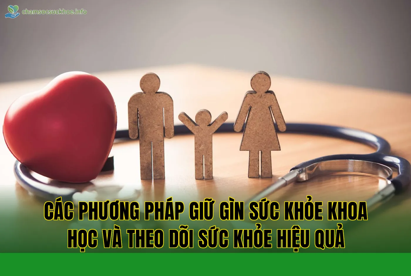Các phương pháp giữ gìn sức khỏe khoa học và theo dõi sức khỏe hiệu quả