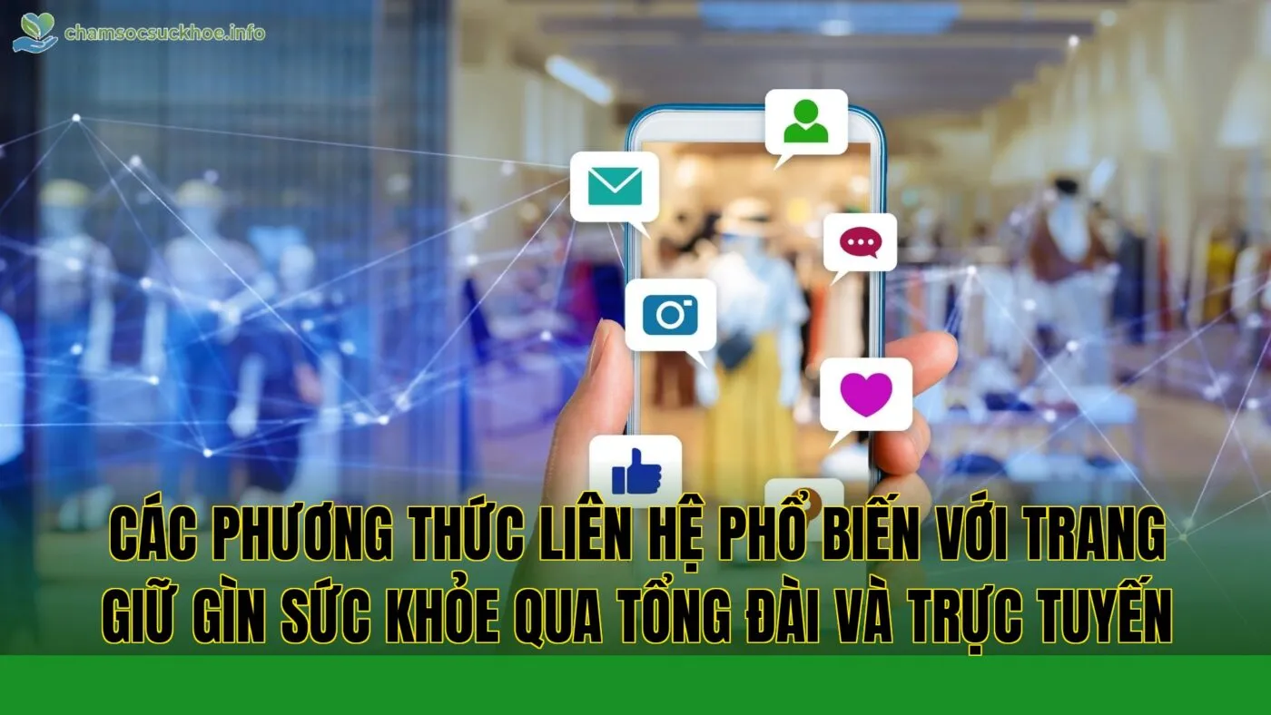 Các phương thức liên hệ phổ biến với trang giữ gìn sức khỏe qua tổng đài và trực tuyến