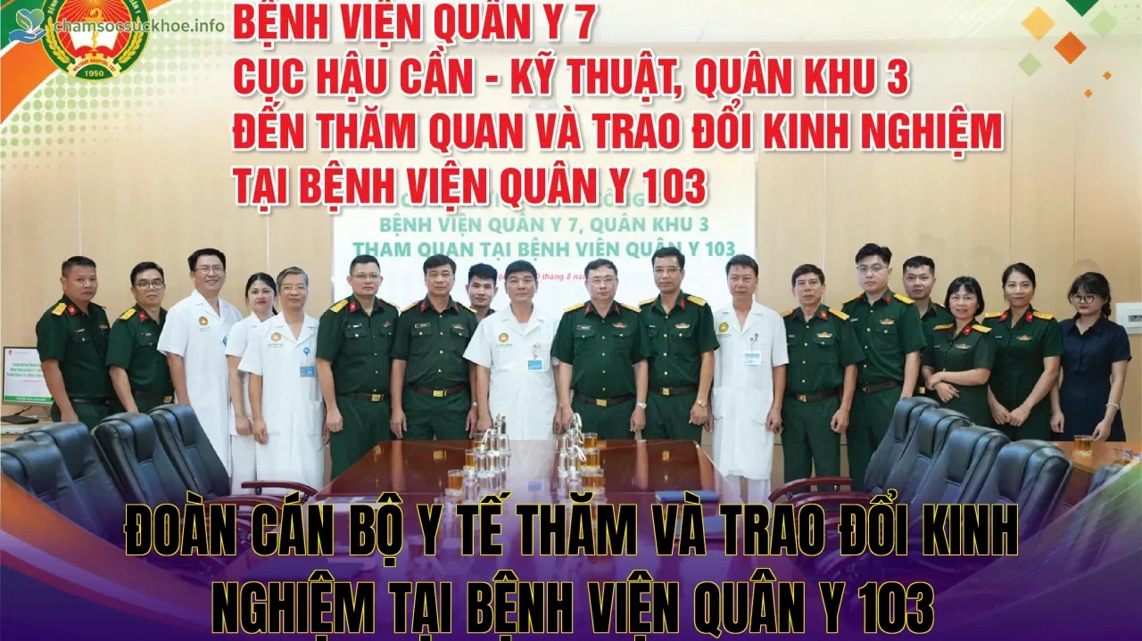 Đoàn cán bộ y tế thăm và trao đổi kinh nghiệm tại Bệnh viện Quân y 103